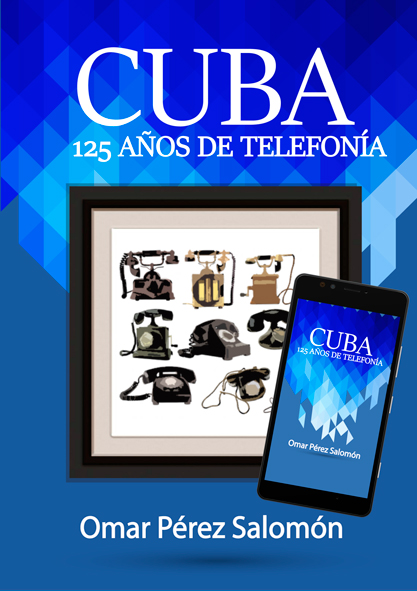 Cuba.125 años de telefonía (Libro)